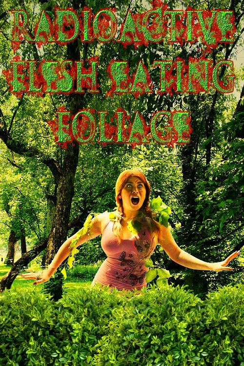 Постер: Radioactive Flesh Eating Foliage