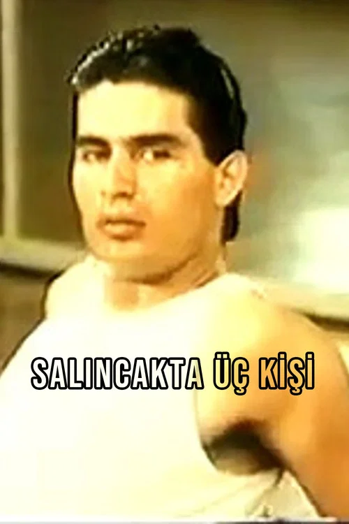 Постер: Salıncakta Üç Kişi
