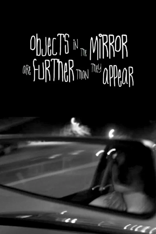 Постер: Objects in the Mirror Are Further Than They Appear