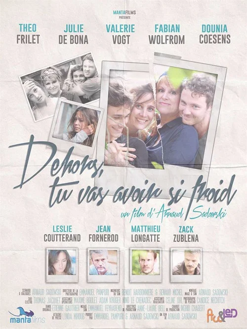 Постер: Dehors, tu vas avoir si froid