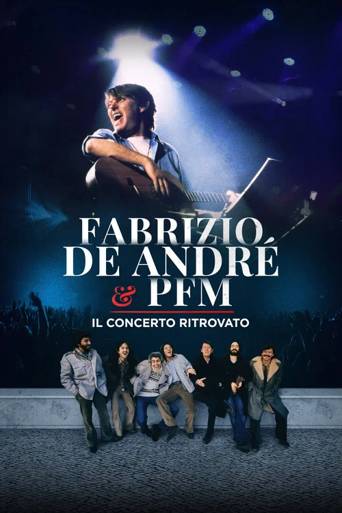 Постер: Fabrizio De Andrè & PFM - Il concerto ritrovato