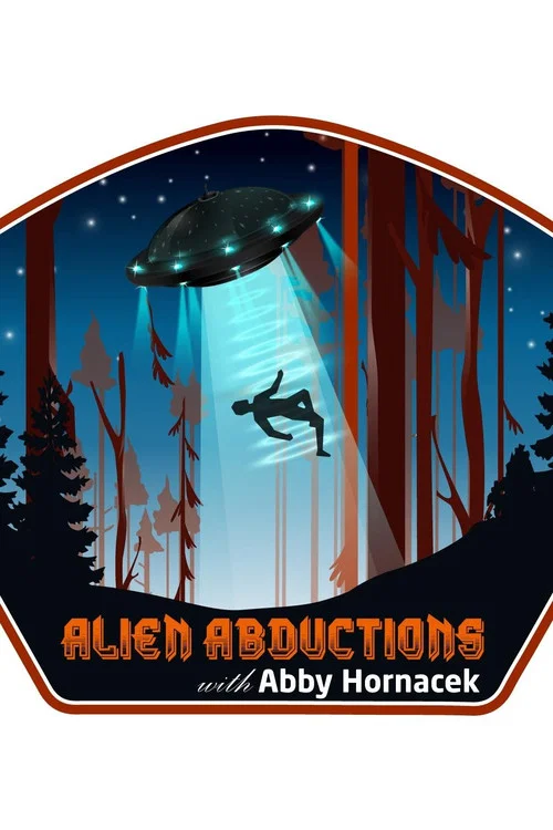 Постер: Alien Abductions with Abby Hornacek