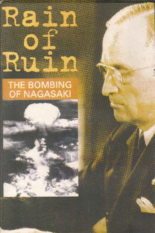 Постер: Rain of Ruin: The Bombing of Nagasaki