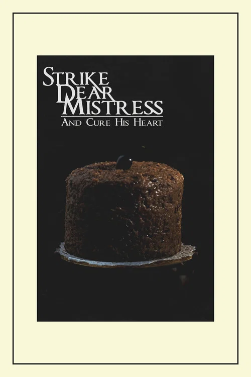 Постер: Strike, Dear Mistress, and Cure His Heart