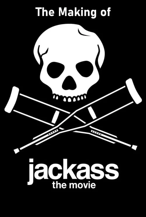 Постер: The Making of «Jackass: The Movie»