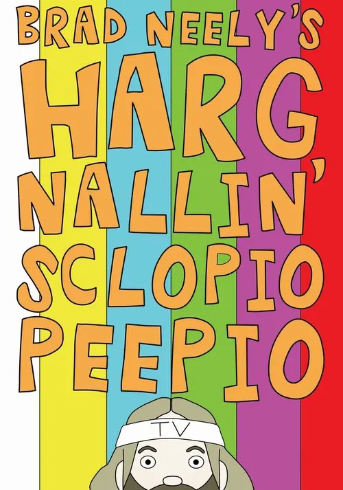 Постер: Brad Neely's Harg Nallin' Sclopio Peepio
