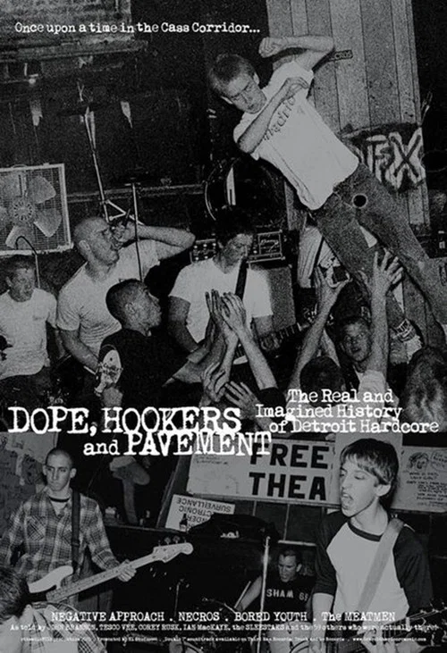 Постер: Dope, Hookers and Pavement: The Real and Imagined History of Detroit Hardcore
