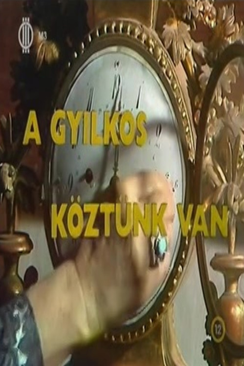 Постер: A gyilkos köztünk van
