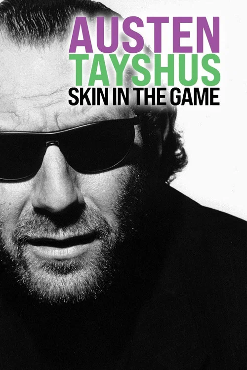 Постер: Austen Tayshus Skin in the Game