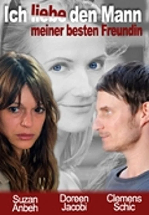Постер: Ich liebe den Mann meiner besten Freundin