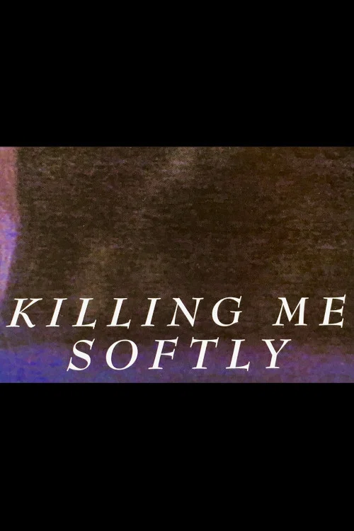 Постер: Killing Me Softly