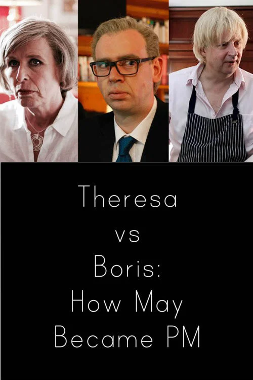Постер: Theresa vs. Boris: How May Became PM