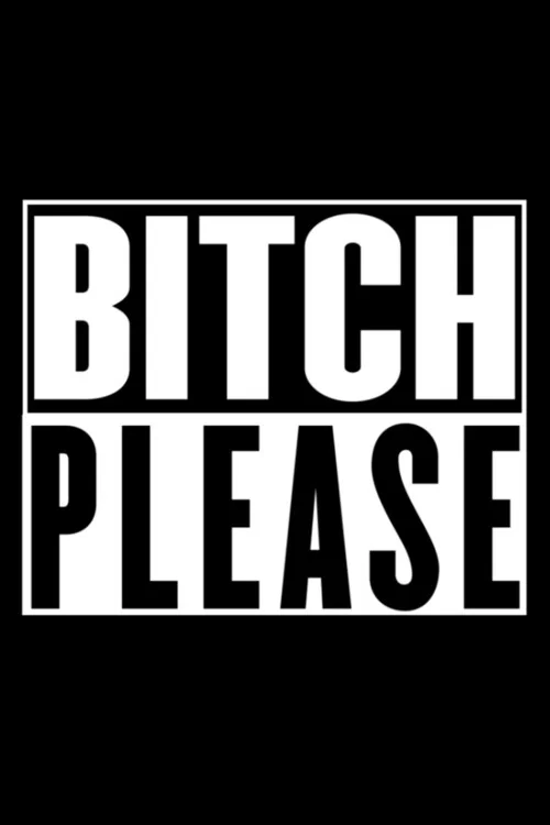 Постер: Bitch, Please!