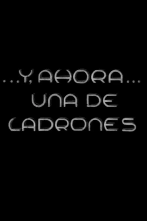 Постер: Y, ahora, una de ladrones