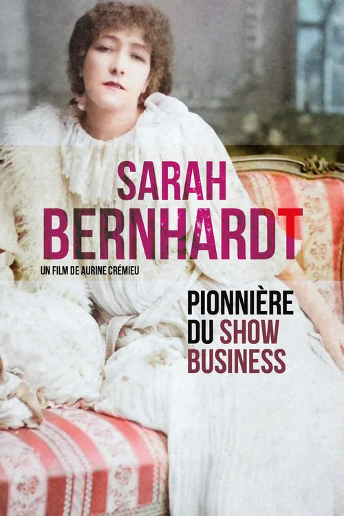 Постер: Sarah Bernhardt - Pionnière du show business