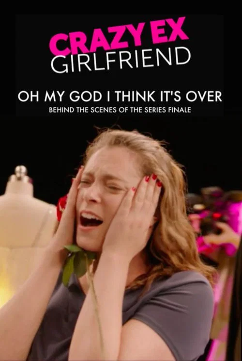 Постер: Crazy Ex-Girlfriend: Oh My God I Think It's Over