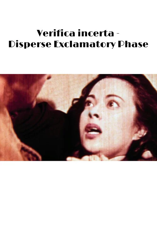 Постер: Verifica incerta - Disperse Exclamatory Phase