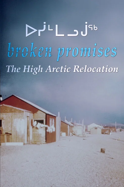 Постер: Broken Promises: The High Arctic Relocation