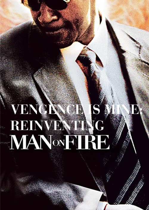 Постер: Vengeance Is Mine: Reinventing «Man on Fire»