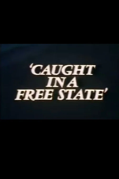 Постер: Caught in a Free State