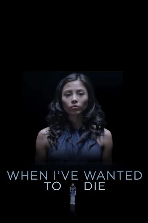 Постер: When I've Wanted to Die
