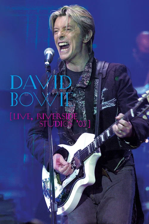 Постер: Дэвид Боуи: Концерт в Riverside Studios '03