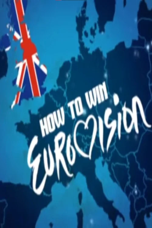 Постер: How to Win Eurovision