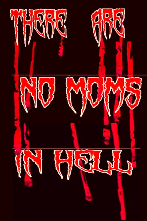 Постер: There Are No Moms in Hell