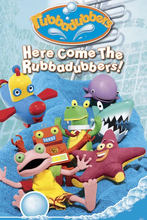 Постер: Rubbadubbers: Here Come the Rubbadubbers