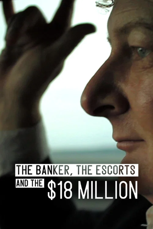 Постер: The Banker, the Escorts and the $18 Million