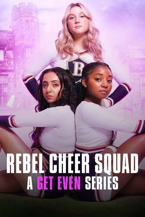 Постер: Rebel Cheer Squad - A Get Even Series
