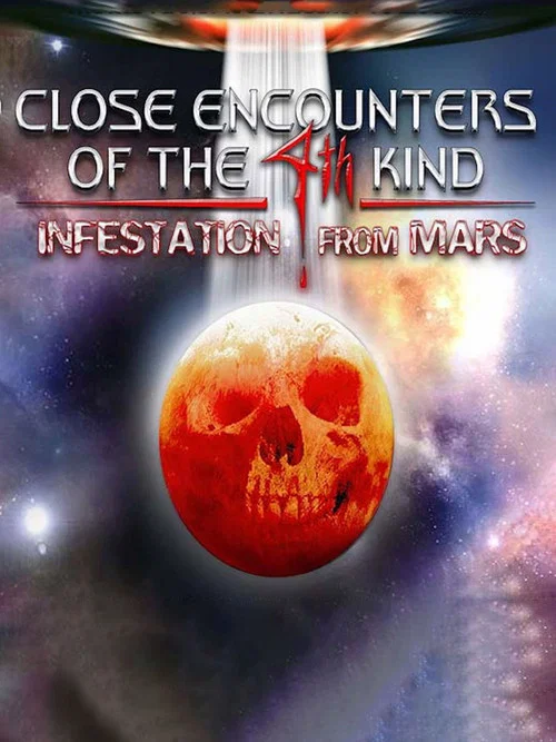 Постер: Close Encounters of the 4th Kind: Infestation from Mars