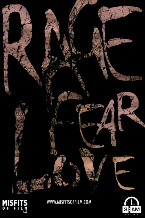 Постер: Rage, Fear, Love