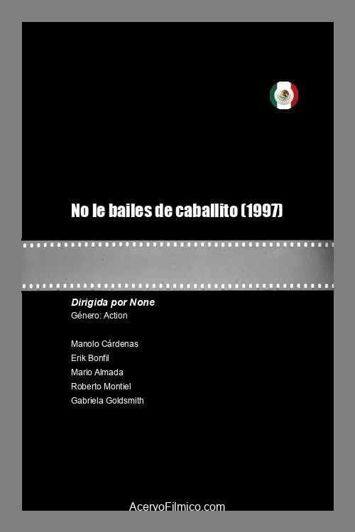 Постер: No le bailes de caballito