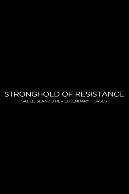 Постер: Stronghold of Resistance: Sable Island & Her Legendary Horses