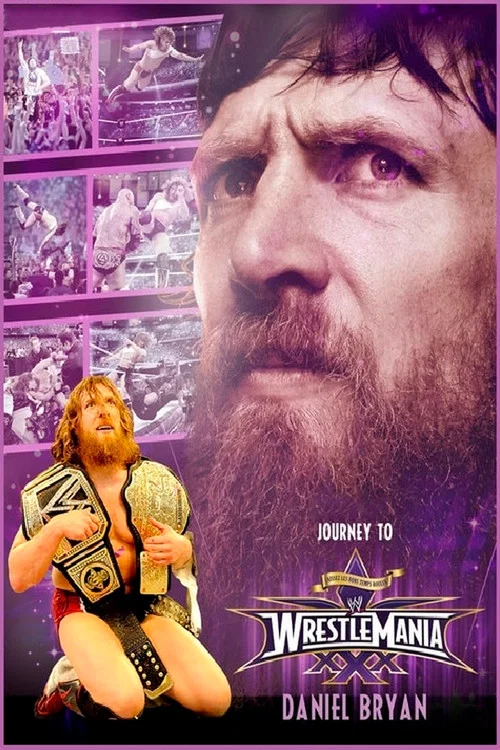 Постер: Journey to WrestleMania: Daniel Bryan