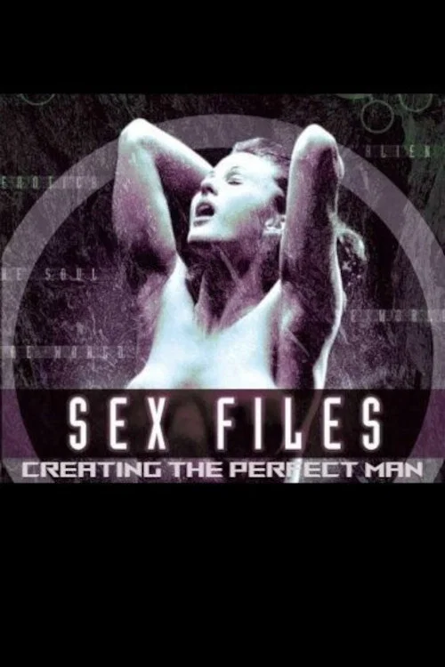 Постер: Sex Files: Creating the Perfect Man