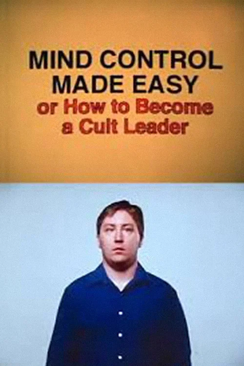 Постер: Mind Control Made Easy or How to Become a Cult Leader