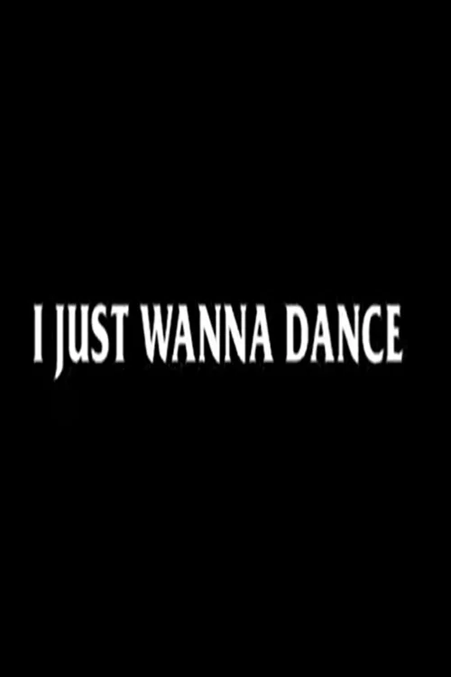 Постер: I Just Wanna Dance