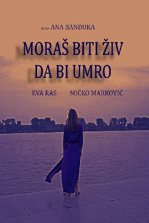 Постер: Moras biti ziv da bi umro