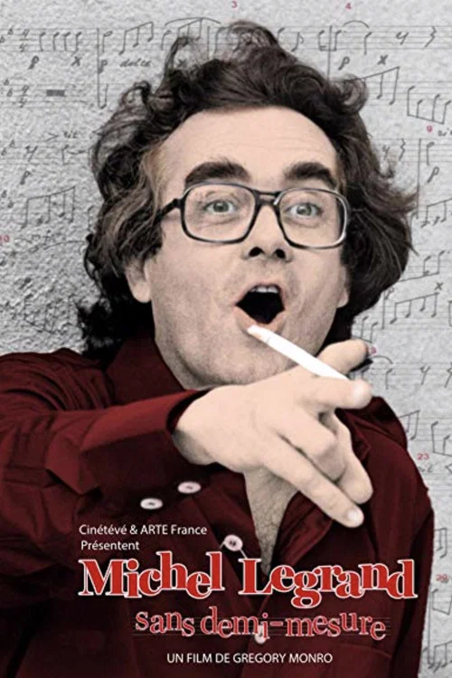 Постер: Michel Legrand: Sans demi-mesure