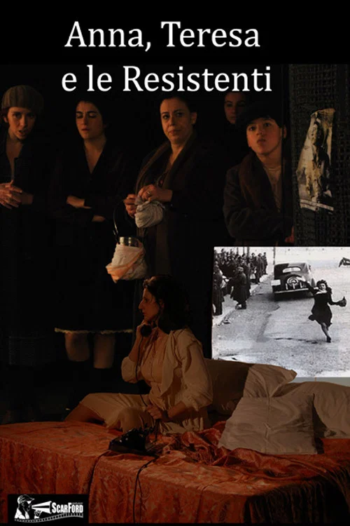 Постер: Anna, Teresa e le resistenti