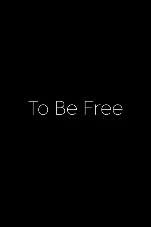 Постер: To Be Free
