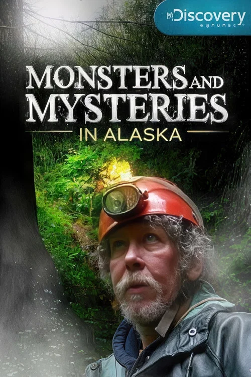 Постер: Monsters and Mysteries in Alaska
