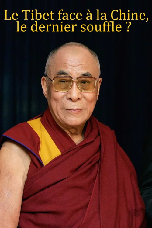 Постер: Le Tibet face à la Chine, le dernier souffle?