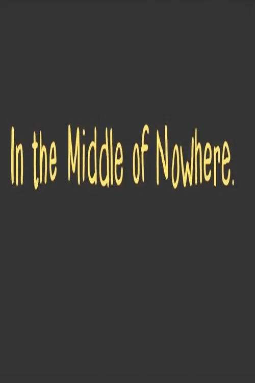Постер: In the Middle of Nowhere