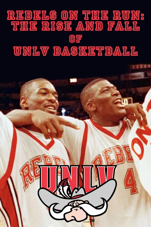 Постер: Rebels on the Run: The Rise and Fall of UNLV Basketball