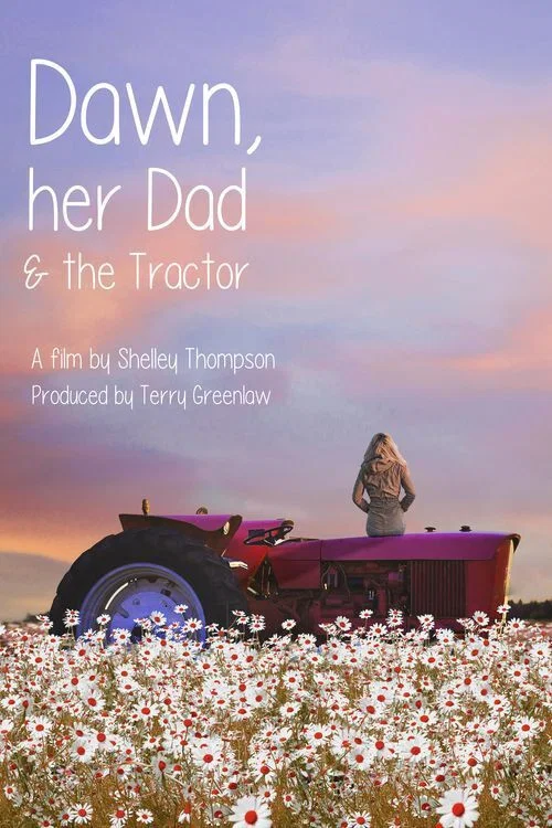 Постер: Dawn, Her Dad & the Tractor