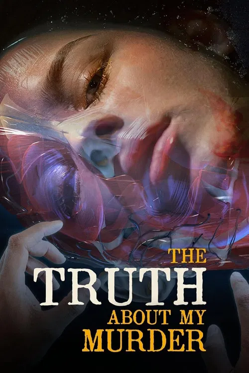 Постер: The Truth About My Murder