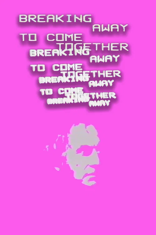 Постер: Breaking Away to Come Together
